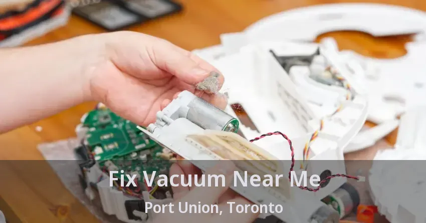 Fix Vacuum Near Me Port Union, Toronto - ON