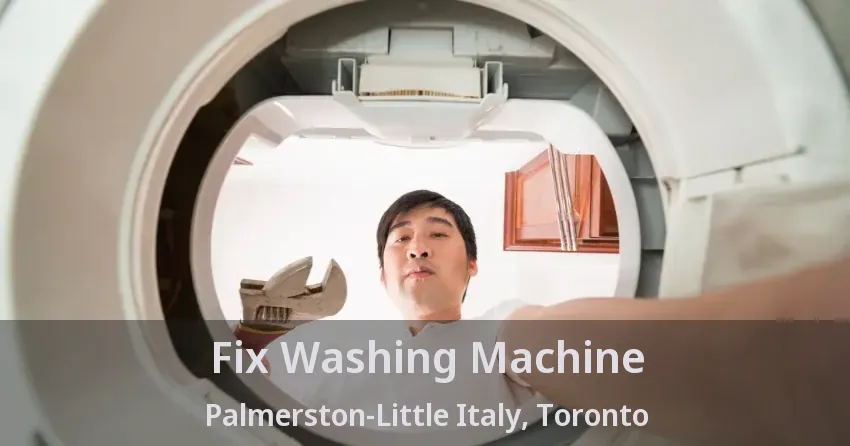 Fix Washing Machine Palmerston-Little Italy, Toronto - ON