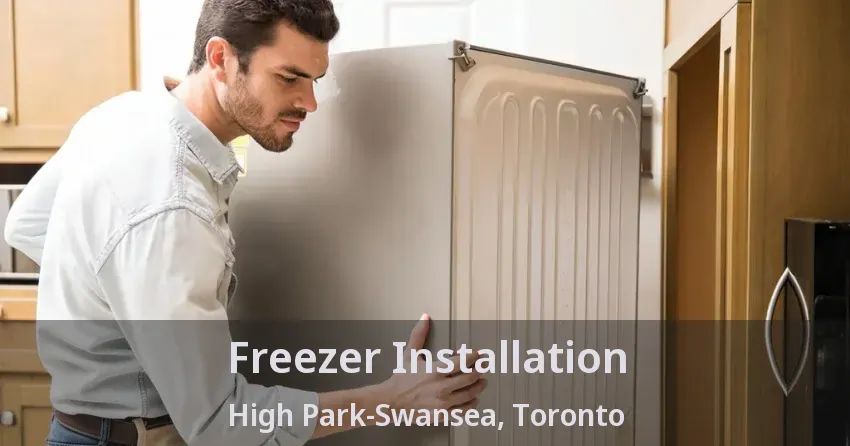 Freezer Installation High Park-Swansea, Toronto - ON