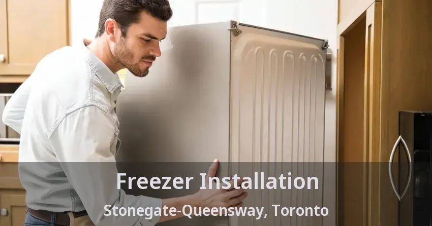 Freezer Installation Stonegate-Queensway, Toronto - ON