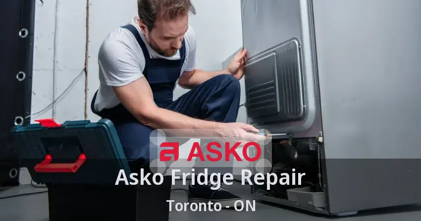 Asko Fridge Repair Toronto - ON