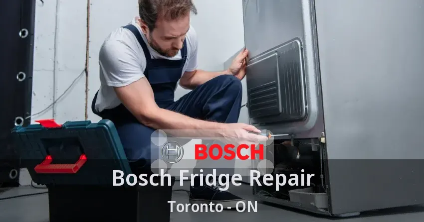 Bosch Fridge Repair Toronto - ON