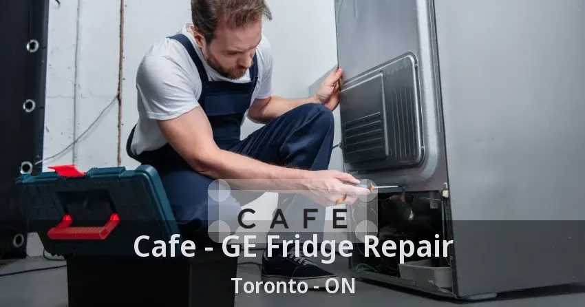 Cafe - GE Fridge Repair Toronto - ON