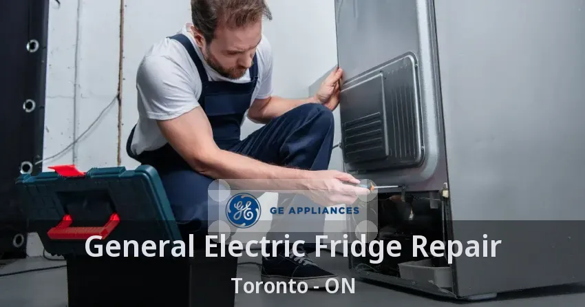 General Electric Fridge Repair Toronto - ON