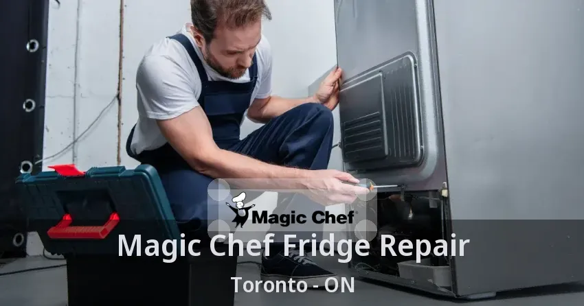Magic Chef Fridge Repair Toronto - ON