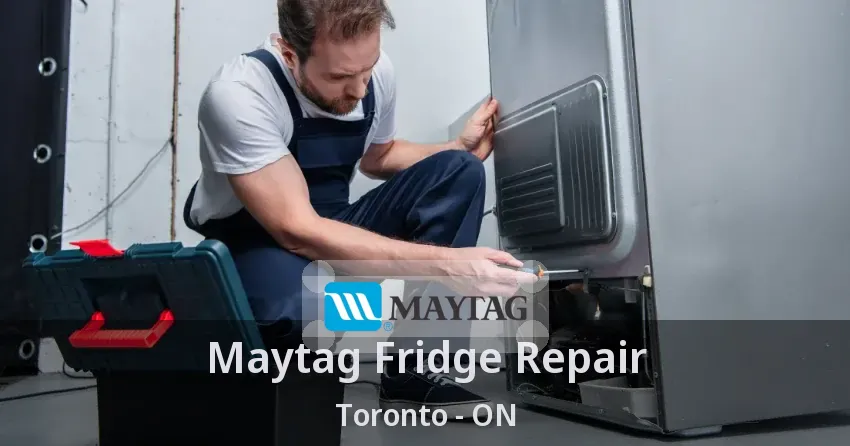 Maytag Fridge Repair Toronto - ON