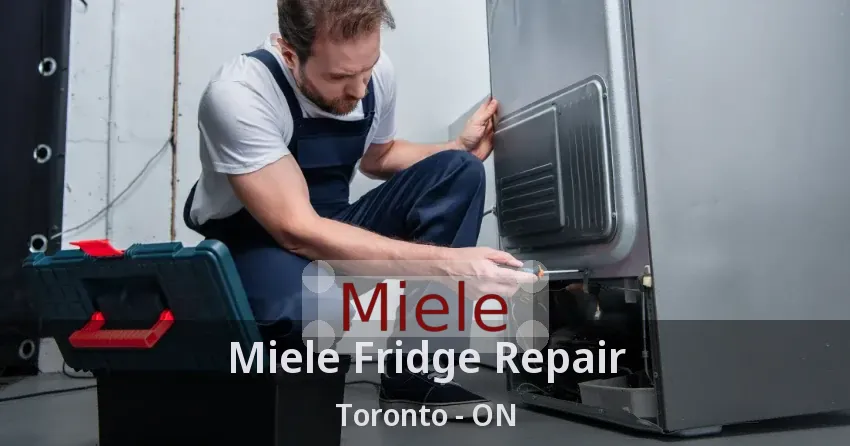 Miele Fridge Repair Toronto - ON