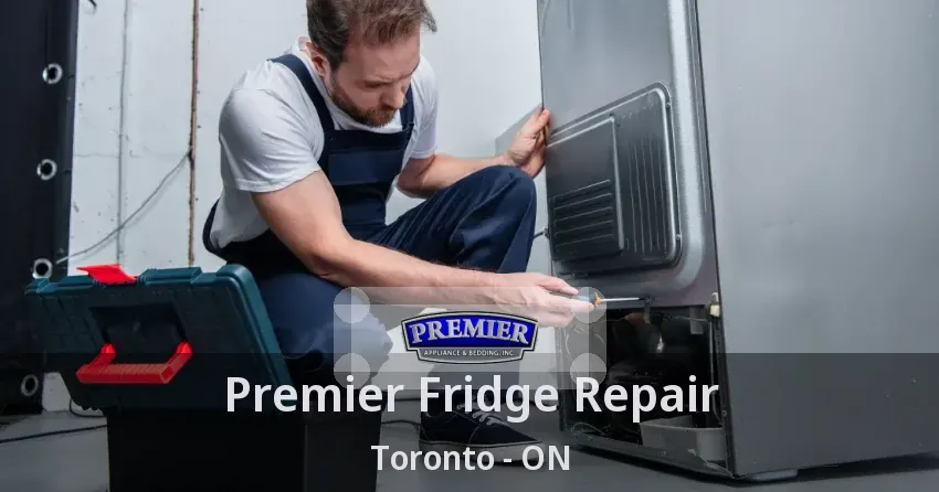 Premier Fridge Repair Toronto - ON