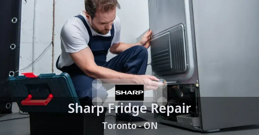 Sharp Fridge Repair Toronto - ON