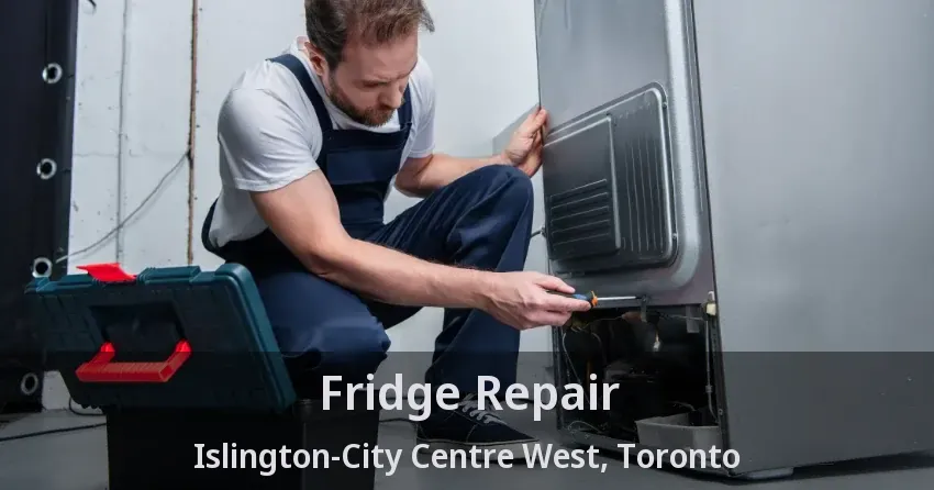 Fridge Repair Islington-City Centre West, Toronto - ON