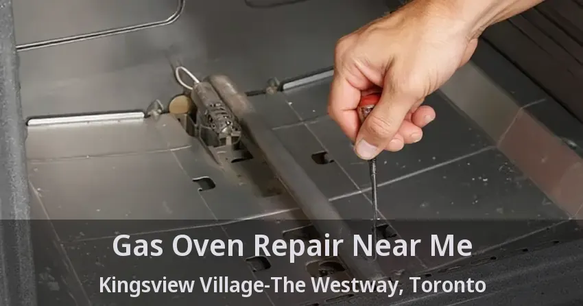 Gas Oven Repair Near Me Kingsview Village-The Westway, Toronto - ON