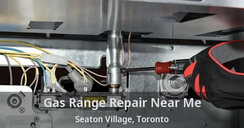 Gas Range Repair Near Me Seaton Village, Toronto - ON