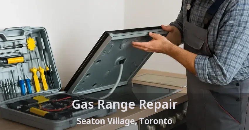 Gas Range Repair Seaton Village, Toronto - ON