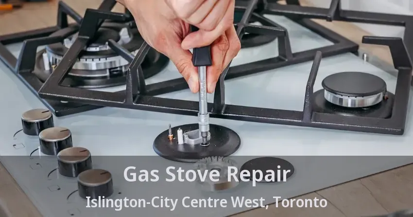 Gas Stove Repair Islington-City Centre West, Toronto - ON