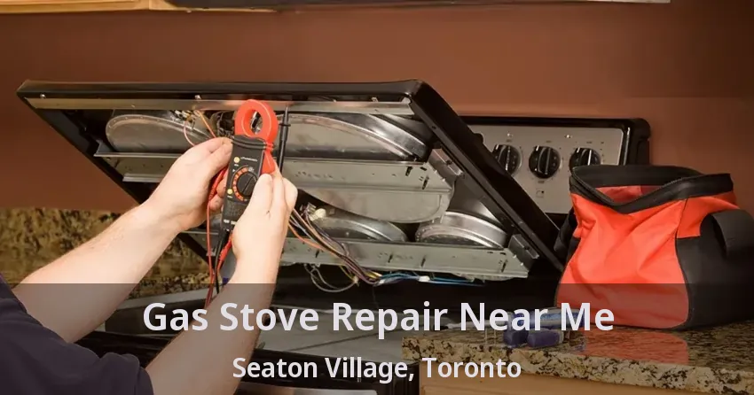 Gas Stove Repair Near Me Seaton Village, Toronto - ON