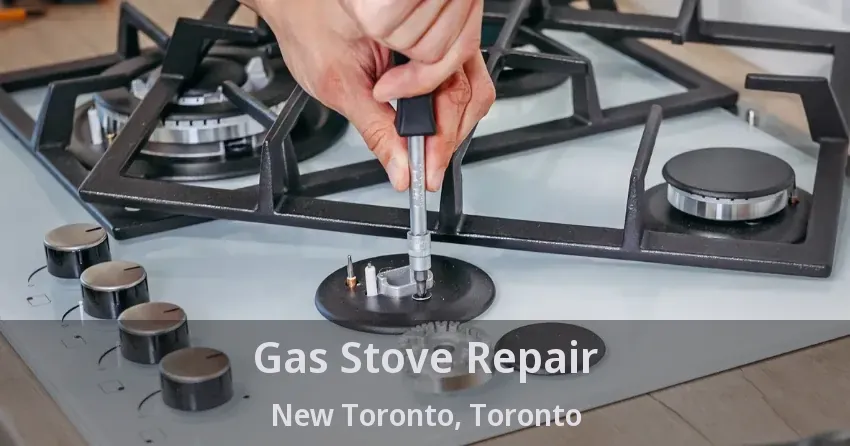 Gas Stove Repair New Toronto, Toronto - ON