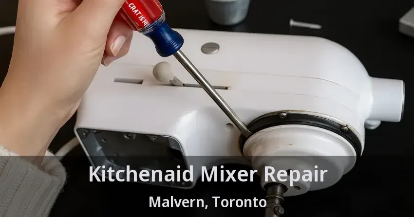Kitchenaid Mixer Repair Malvern, Toronto - ON