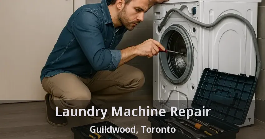 Laundry Machine Repair Guildwood, Toronto - ON