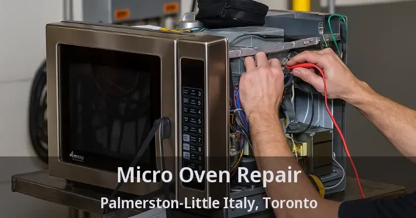 Micro Oven Repair Palmerston-Little Italy, Toronto - ON