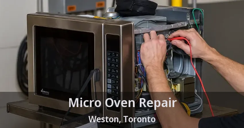 Micro Oven Repair Weston, Toronto - ON