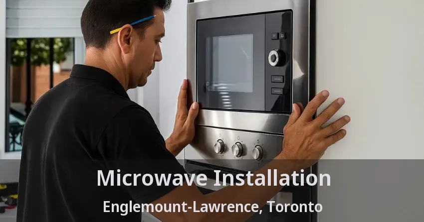 Microwave Installation Englemount-Lawrence, Toronto - ON