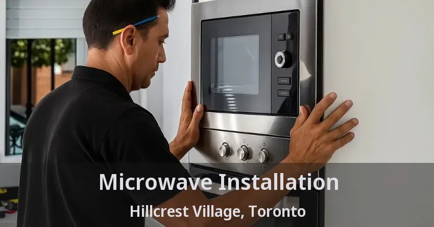 Microwave Installation Hillcrest Village, Toronto - ON
