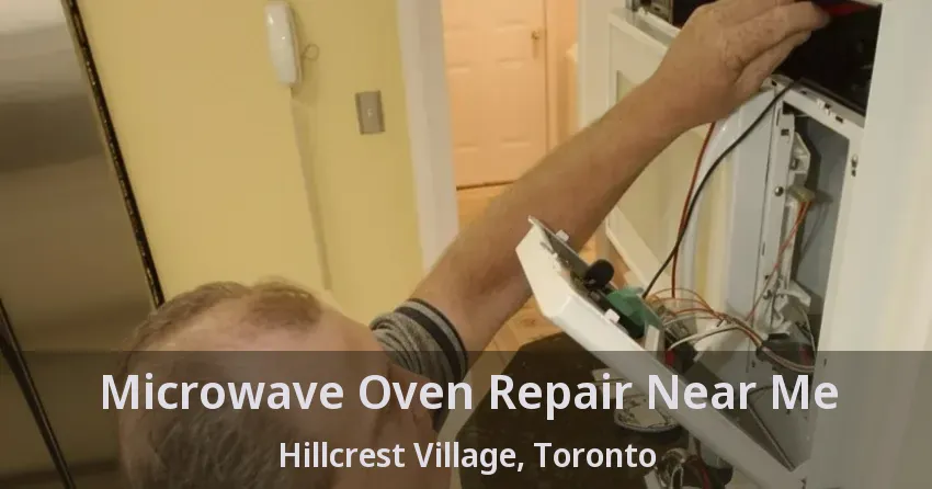 Microwave Oven Repair Near Me Hillcrest Village, Toronto - ON