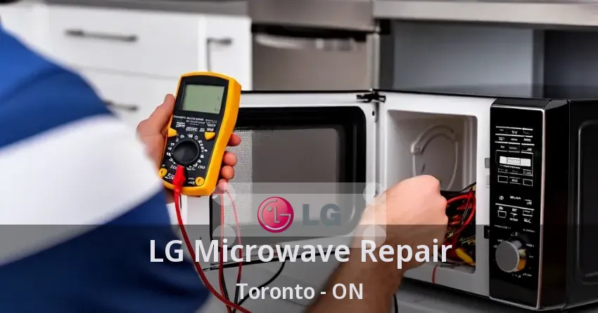 LG Microwave Repair Toronto - ON