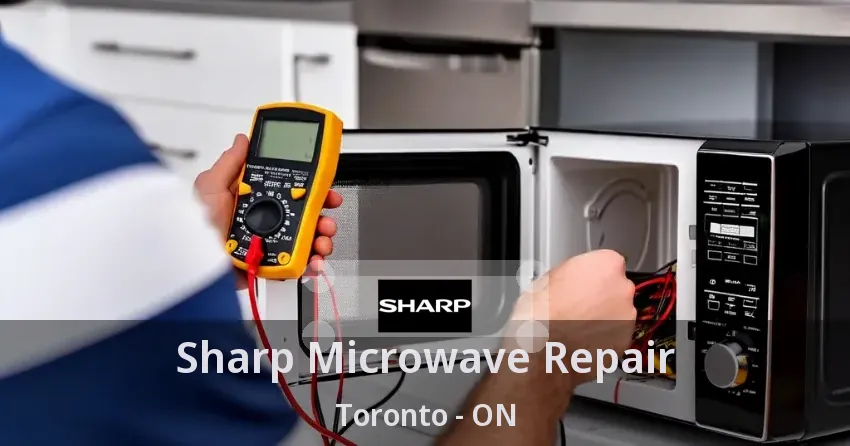 Sharp Microwave Repair Toronto - ON