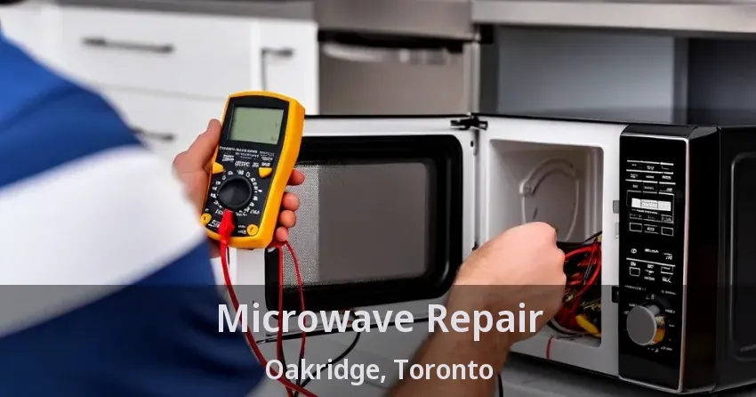 Microwave Repair Oakridge, Toronto - ON