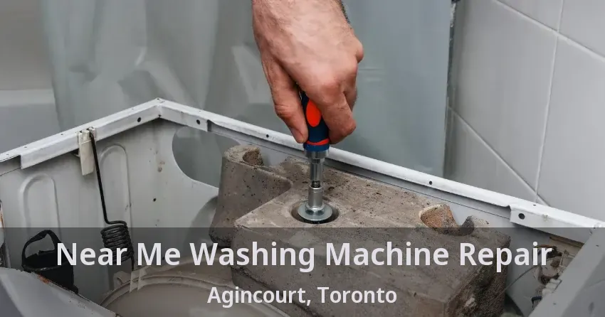 Near Me Washing Machine Repair Agincourt, Toronto - ON