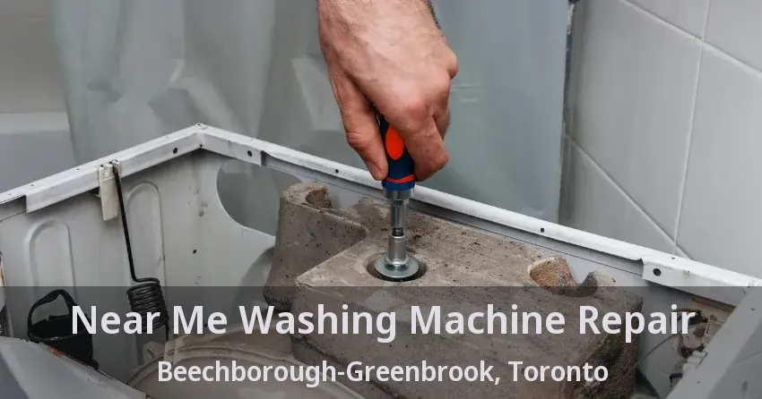 Near Me Washing Machine Repair Beechborough-Greenbrook, Toronto - ON
