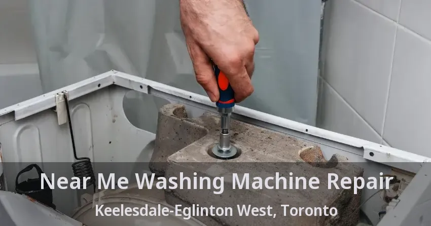 Near Me Washing Machine Repair Keelesdale-Eglinton West, Toronto - ON