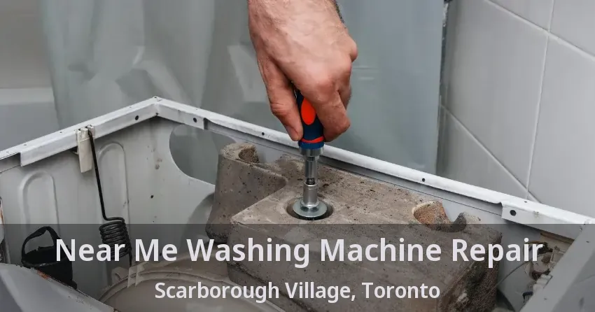 Near Me Washing Machine Repair Scarborough Village, Toronto - ON