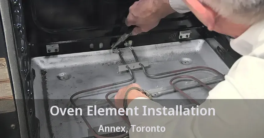 Oven Element Installation Annex, Toronto - ON