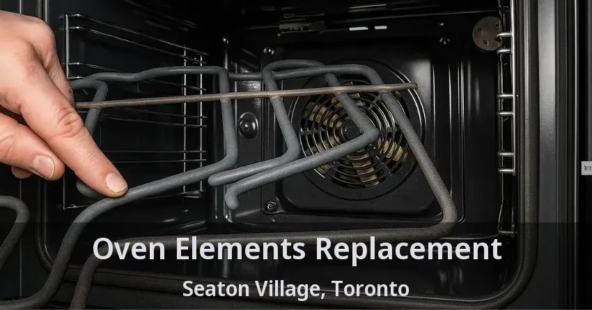 Oven Elements Replacement Seaton Village, Toronto - ON