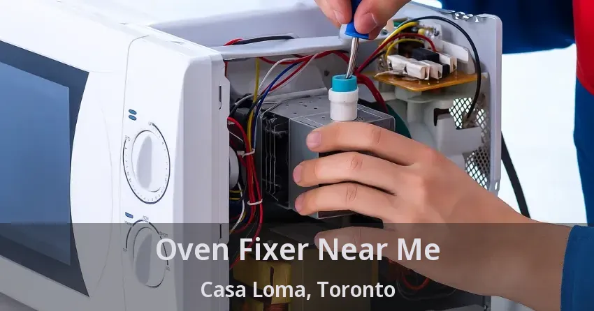 Oven Fixer Near Me Casa Loma, Toronto - ON