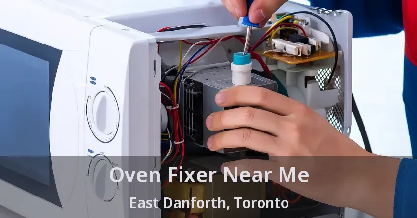 Oven Fixer Near Me East Danforth, Toronto - ON