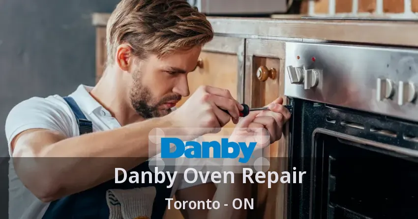 Danby Oven Repair Toronto - ON
