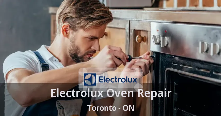 Electrolux Oven Repair Toronto - ON