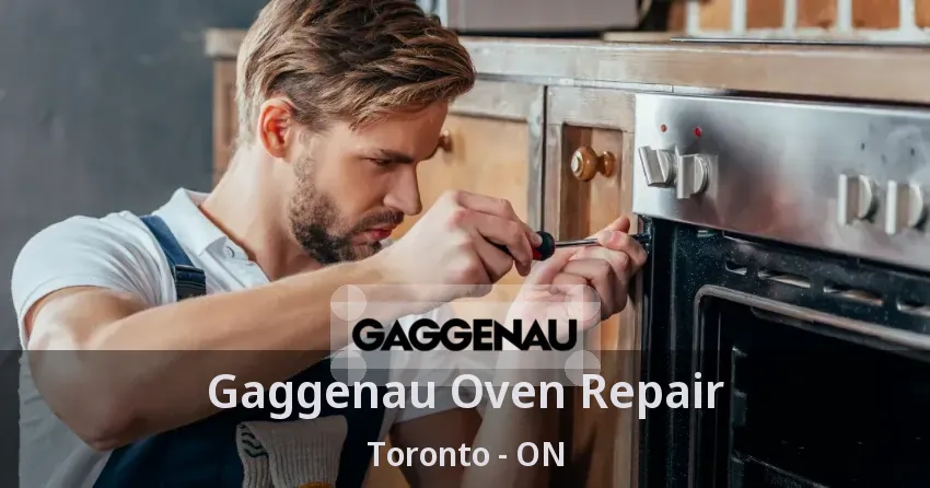 Gaggenau Oven Repair Toronto - ON