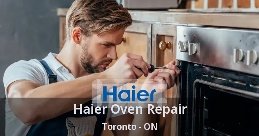 Haier Oven Repair Toronto - ON