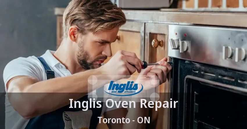 Inglis Oven Repair Toronto - ON