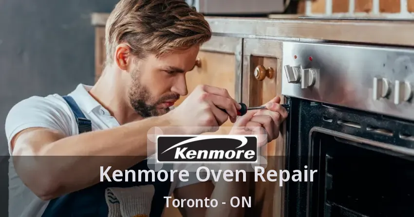 Kenmore Oven Repair Toronto - ON