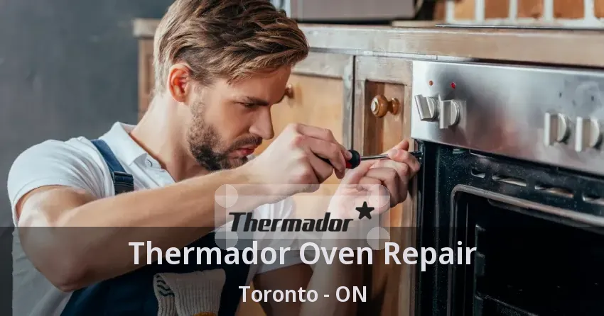 Thermador Oven Repair Toronto - ON