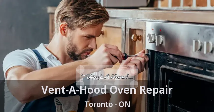 Vent-A-Hood Oven Repair Toronto - ON