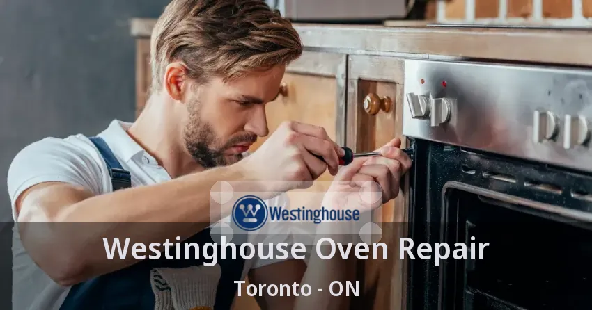 Westinghouse Oven Repair Toronto - ON