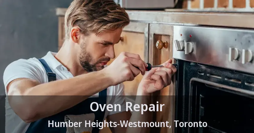 Oven Repair Humber Heights-Westmount, Toronto - ON