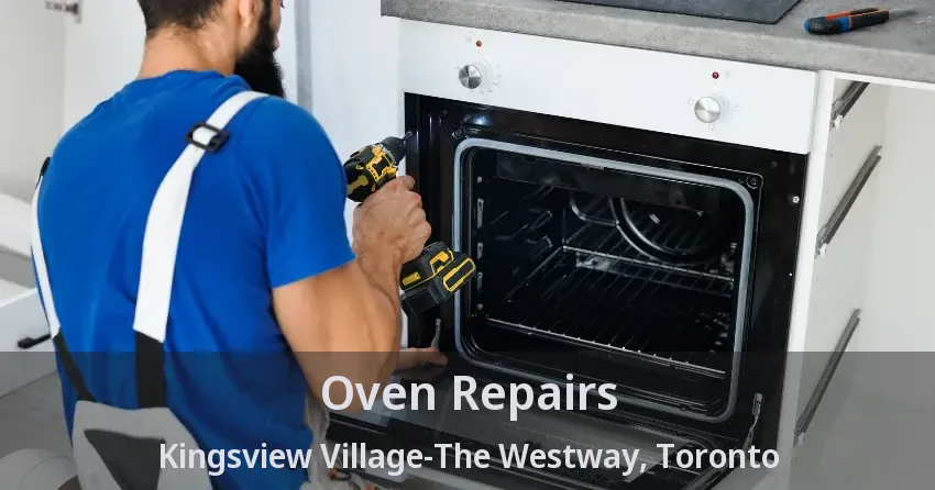 Oven Repairs Kingsview Village-The Westway, Toronto - ON