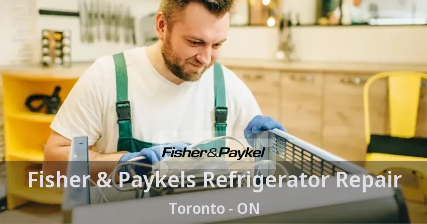 Fisher & Paykels Refrigerator Repair Toronto - ON